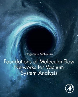 Foundations of Molecular-Flow Networks for Vacuum System Analysis(真空システム分析のための分子流ネットワークの基礎)